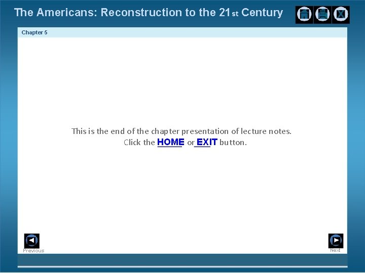 The Americans: Reconstruction to the 21 st Century Chapter 5 This is the end