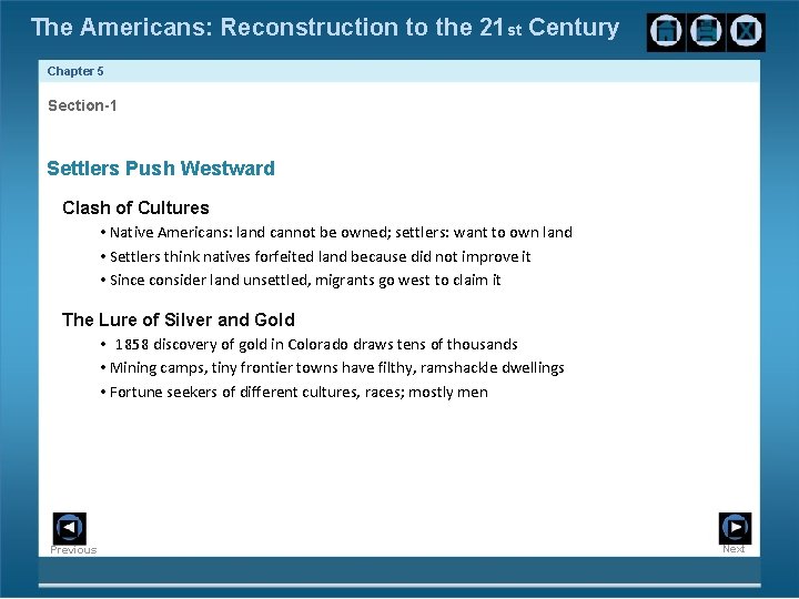 The Americans: Reconstruction to the 21 st Century Chapter 5 Section-1 Settlers Push Westward