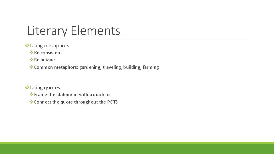 Literary Elements v. Using metaphors v. Be consistent v. Be unique v. Common metaphors: