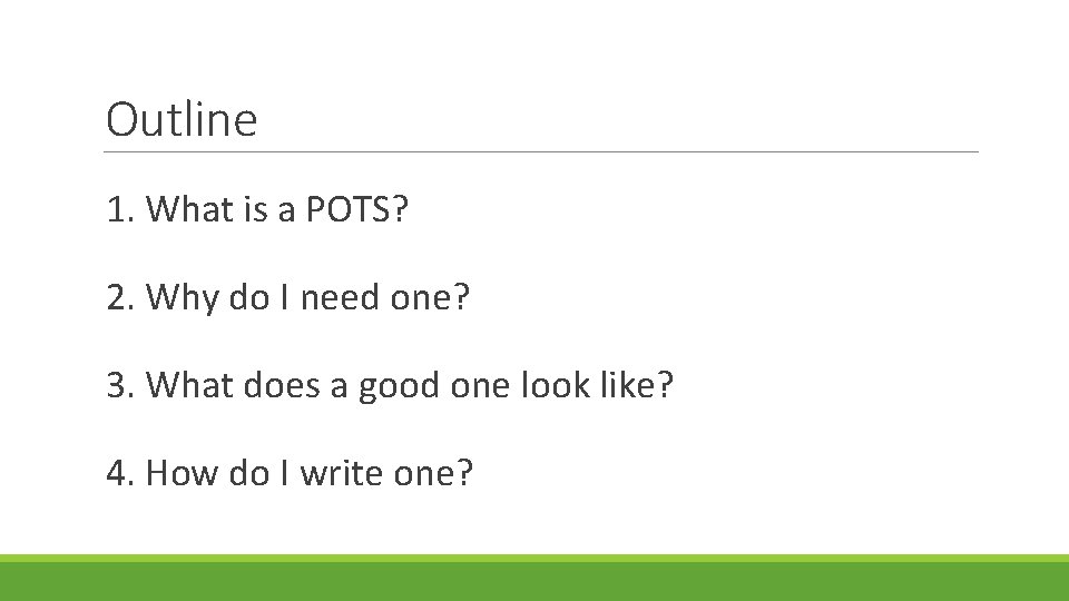 Outline 1. What is a POTS? 2. Why do I need one? 3. What