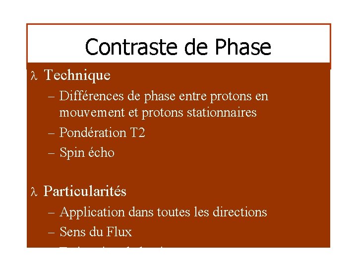 Contraste de Phase l Technique – Différences de phase entre protons en mouvement et