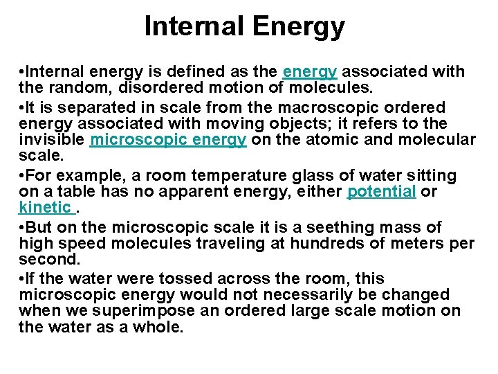 Internal Energy • Internal energy is defined as the energy associated with the random,