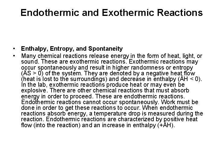 Endothermic and Exothermic Reactions • Enthalpy, Entropy, and Spontaneity • Many chemical reactions release