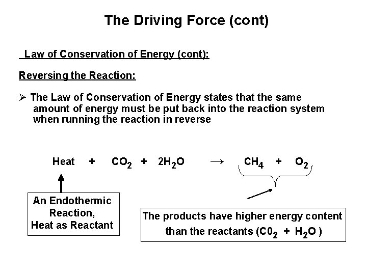 The Driving Force (cont) Law of Conservation of Energy (cont): Reversing the Reaction: Ø