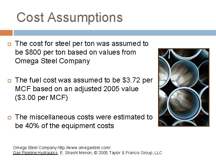 Cost Assumptions The cost for steel per ton was assumed to be $800 per