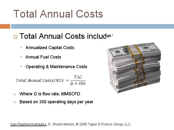 Total Annual Costs include: • Annualized Capital Costs • Annual Fuel Costs • Operating