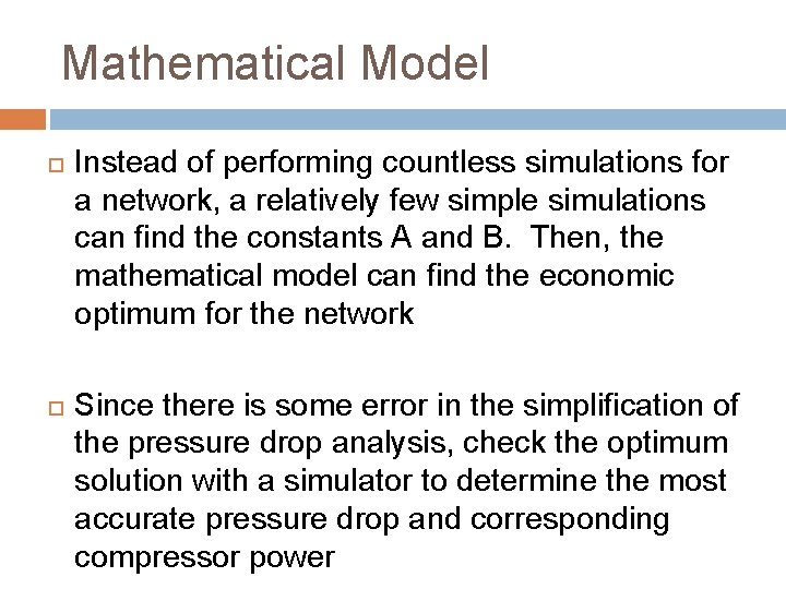 Mathematical Model Instead of performing countless simulations for a network, a relatively few simple