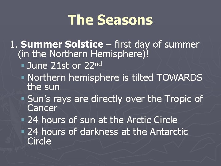 The Seasons 1. Summer Solstice – first day of summer (in the Northern Hemisphere)!