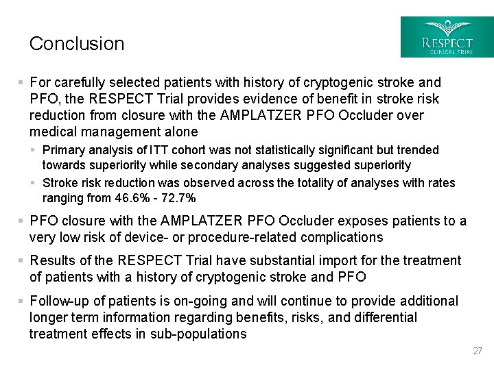 Conclusion § For carefully selected patients with history of cryptogenic stroke and PFO, the