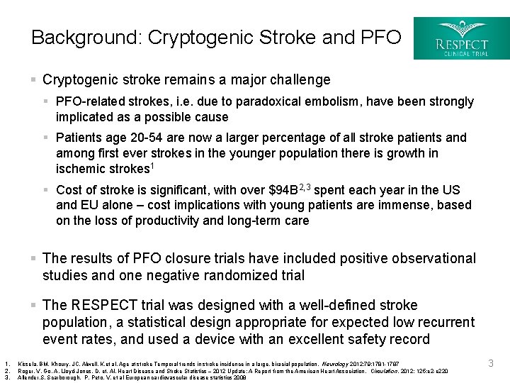 Background: Cryptogenic Stroke and PFO § Cryptogenic stroke remains a major challenge § PFO-related