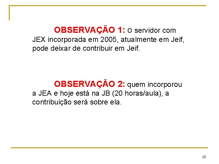 OBSERVAÇÃO 1: o servidor com JEX incorporada em 2005, atualmente em Jeif, pode deixar