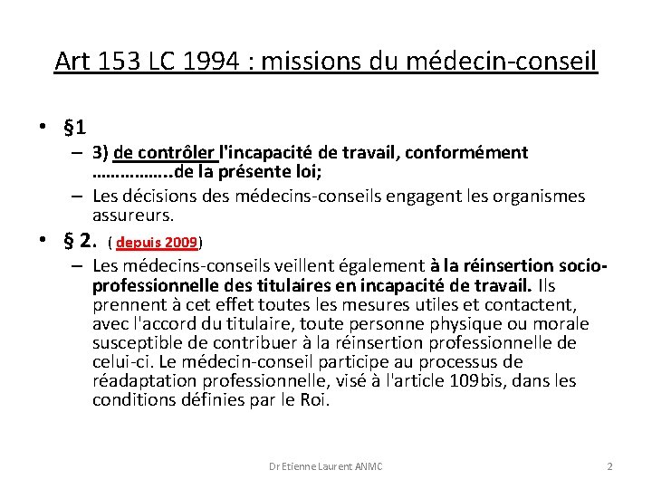 Art 153 LC 1994 : missions du médecin-conseil • § 1 – 3) de