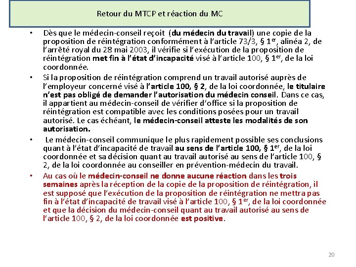 Retour du MTCP et réaction du MC • • Dès que le médecin-conseil reçoit