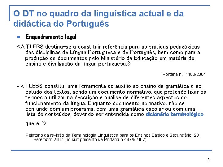 O DT no quadro da linguística actual e da didáctica do Português n Enquadramento