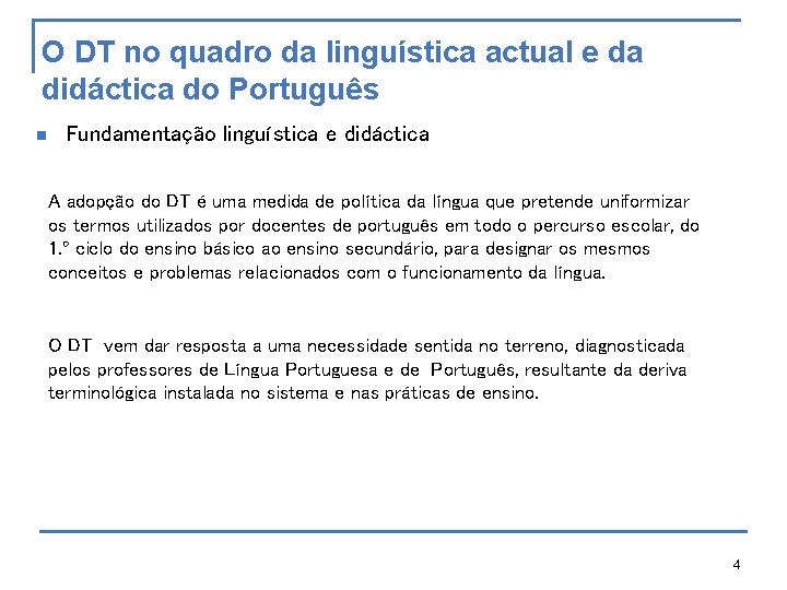O DT no quadro da linguística actual e da didáctica do Português n Fundamentação