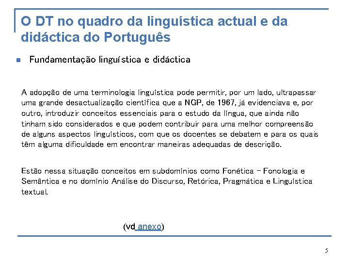 O DT no quadro da linguística actual e da didáctica do Português n Fundamentação