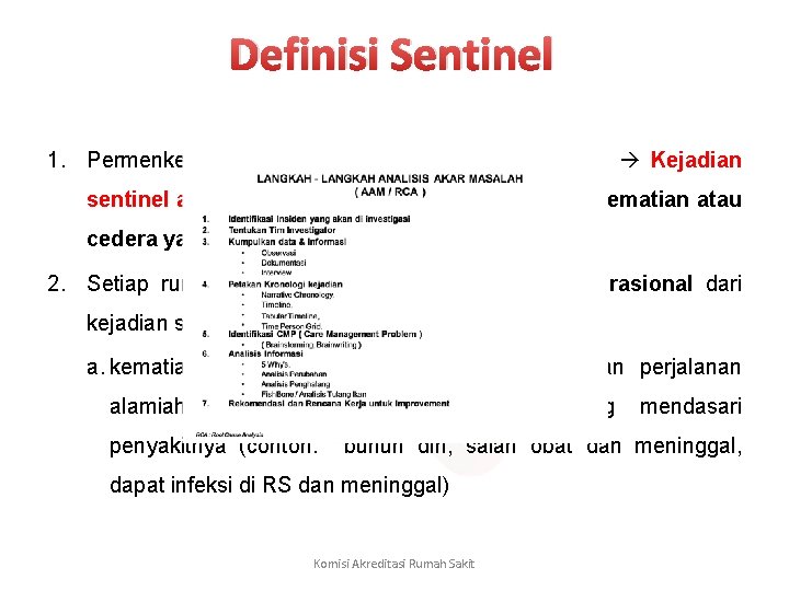 Definisi Sentinel 1. Permenkes 1691/2012 tentang Keselamatan Pasien Kejadian sentinel adalah suatu KTD yang