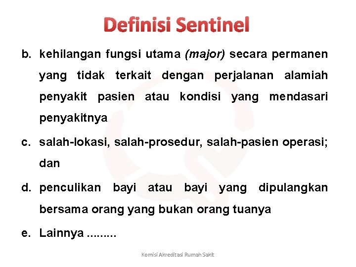 Definisi Sentinel b. kehilangan fungsi utama (major) secara permanen yang tidak terkait dengan perjalanan