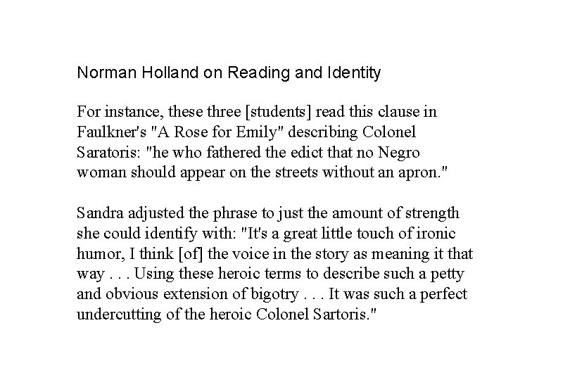 Norman Holland on Reading and Identity For instance, these three [students] read this clause