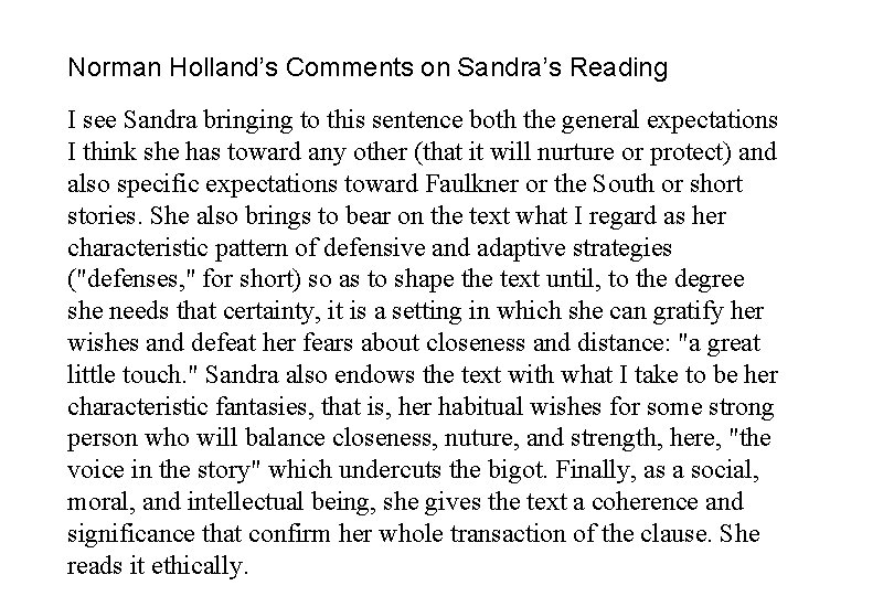 Norman Holland’s Comments on Sandra’s Reading I see Sandra bringing to this sentence both