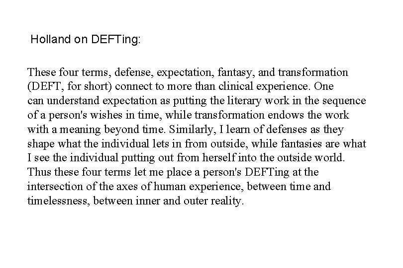 Holland on DEFTing: These four terms, defense, expectation, fantasy, and transformation (DEFT, for short)