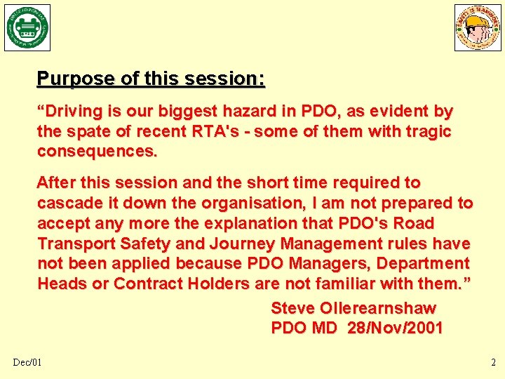 Purpose of this session: “Driving is our biggest hazard in PDO, as evident by Purpose of this session: “Driving is our biggest hazard in PDO, as evident by