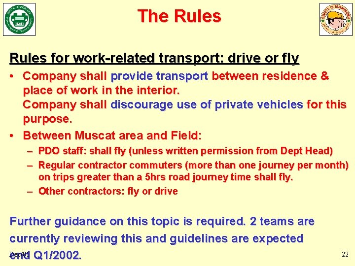The Rules for work-related transport: drive or fly • Company shall provide transport between The Rules for work-related transport: drive or fly • Company shall provide transport between