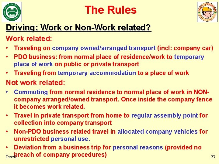 The Rules Driving: Work or Non-Work related? Work related: • Traveling on company owned/arranged The Rules Driving: Work or Non-Work related? Work related: • Traveling on company owned/arranged