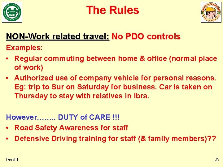 The Rules NON-Work related travel: No PDO controls Examples: • Regular commuting between home The Rules NON-Work related travel: No PDO controls Examples: • Regular commuting between home