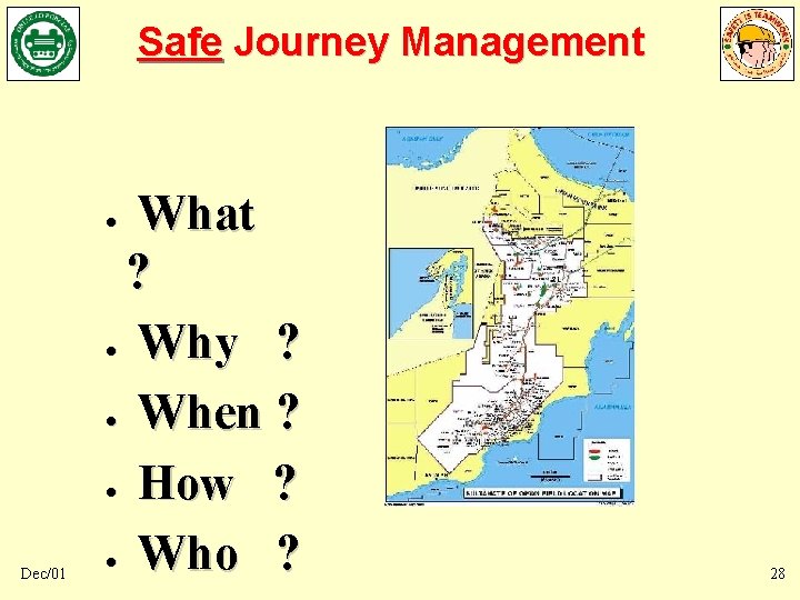 Safe Journey Management n n Dec/01 n What ? Why ? When ? How Safe Journey Management n n Dec/01 n What ? Why ? When ? How