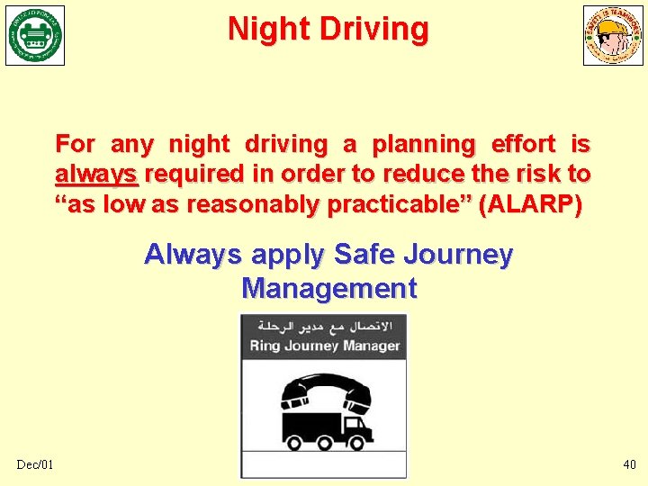 Night Driving For any night driving a planning effort is always required in order Night Driving For any night driving a planning effort is always required in order