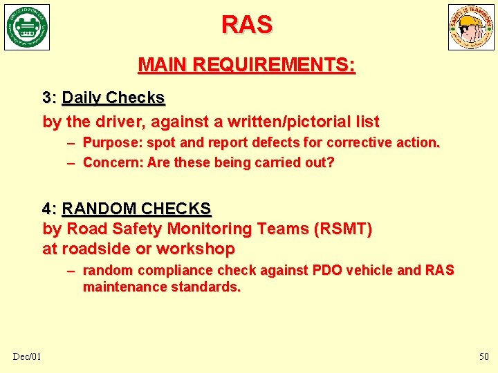 RAS MAIN REQUIREMENTS: 3: Daily Checks by the driver, against a written/pictorial list – RAS MAIN REQUIREMENTS: 3: Daily Checks by the driver, against a written/pictorial list –