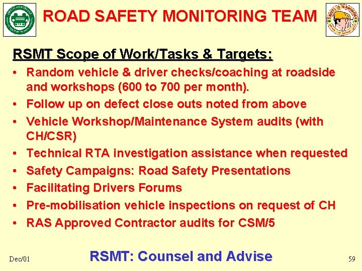 ROAD SAFETY MONITORING TEAM RSMT Scope of Work/Tasks & Targets: • Random vehicle & ROAD SAFETY MONITORING TEAM RSMT Scope of Work/Tasks & Targets: • Random vehicle &