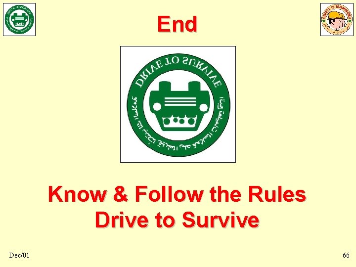 End Know & Follow the Rules Drive to Survive Dec/01 66 End Know & Follow the Rules Drive to Survive Dec/01 66