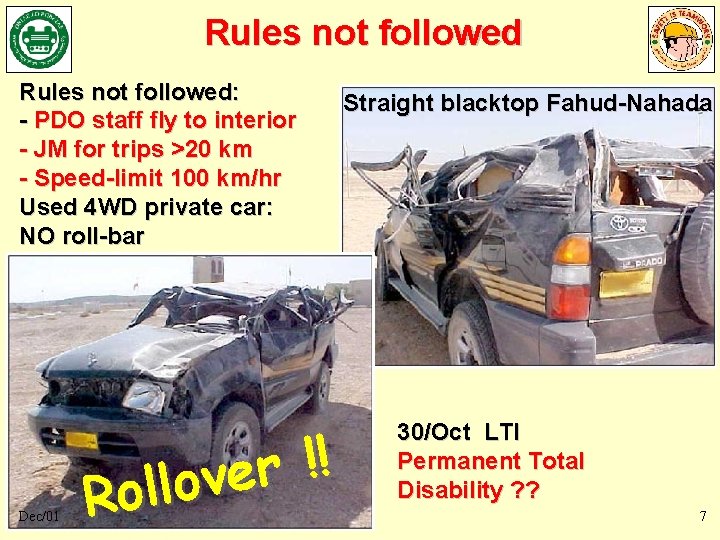 Rules not followed: - PDO staff fly to interior - JM for trips >20 Rules not followed: - PDO staff fly to interior - JM for trips >20