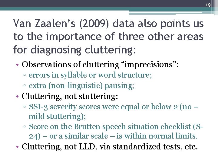 19 Van Zaalen’s (2009) data also points us to the importance of three other