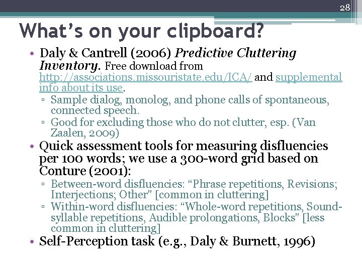 28 What’s on your clipboard? • Daly & Cantrell (2006) Predictive Cluttering Inventory. Free