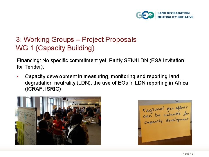 3. Working Groups – Project Proposals WG 1 (Capacity Building) Financing: No specific commitment
