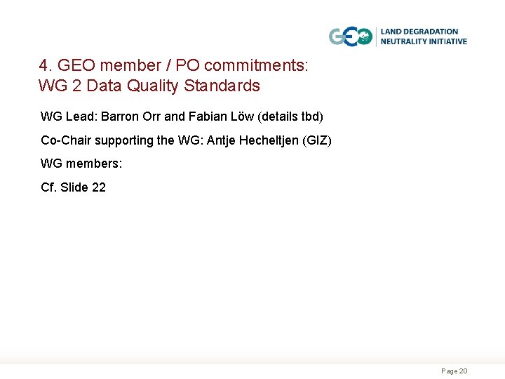 4. GEO member / PO commitments: WG 2 Data Quality Standards WG Lead: Barron