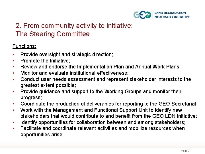 2. From community activity to initiative: The Steering Committee Functions: • • • Provide