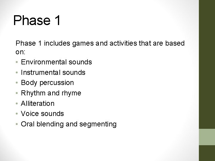 Phase 1 includes games and activities that are based on: • Environmental sounds • Phase 1 includes games and activities that are based on: • Environmental sounds •