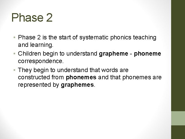 Phase 2 • Phase 2 is the start of systematic phonics teaching and learning. Phase 2 • Phase 2 is the start of systematic phonics teaching and learning.
