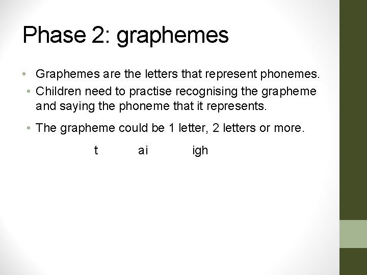 Phase 2: graphemes • Graphemes are the letters that represent phonemes. • Children need Phase 2: graphemes • Graphemes are the letters that represent phonemes. • Children need
