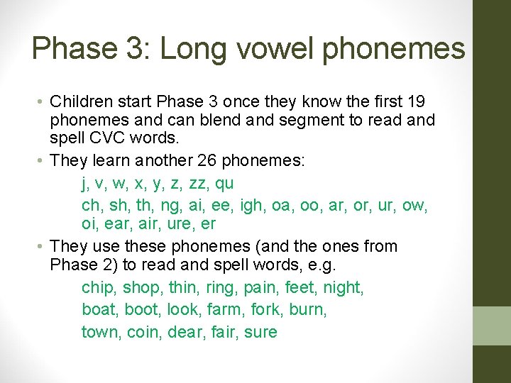 Phase 3: Long vowel phonemes • Children start Phase 3 once they know the Phase 3: Long vowel phonemes • Children start Phase 3 once they know the