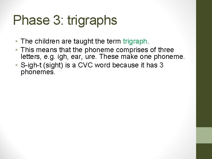 Phase 3: trigraphs • The children are taught the term trigraph. • This means Phase 3: trigraphs • The children are taught the term trigraph. • This means