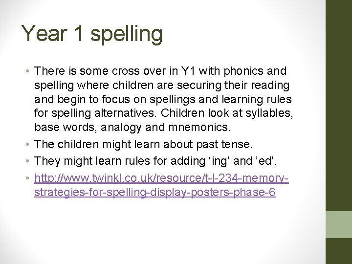Year 1 spelling • There is some cross over in Y 1 with phonics Year 1 spelling • There is some cross over in Y 1 with phonics