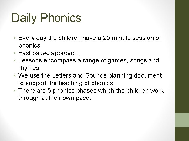 Daily Phonics • Every day the children have a 20 minute session of phonics. Daily Phonics • Every day the children have a 20 minute session of phonics.