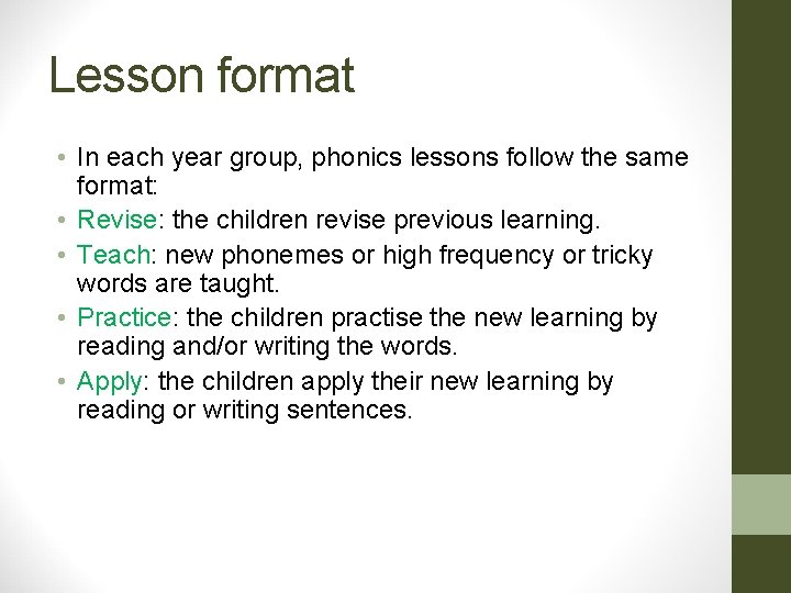 Lesson format • In each year group, phonics lessons follow the same format: • Lesson format • In each year group, phonics lessons follow the same format: •