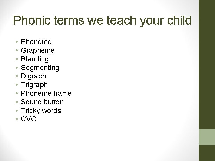 Phonic terms we teach your child • • • Phoneme Grapheme Blending Segmenting Digraph Phonic terms we teach your child • • • Phoneme Grapheme Blending Segmenting Digraph