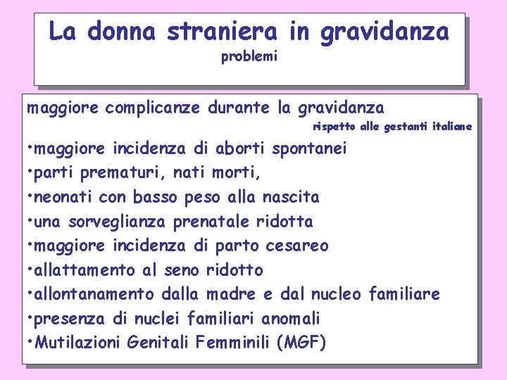 La donna straniera in gravidanza problemi maggiore complicanze durante la gravidanza rispetto alle gestanti